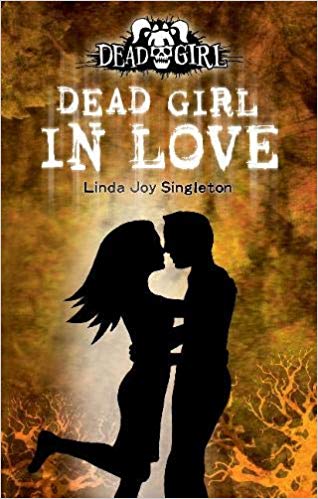 Dead Girl in love : The Dead Girl Series by Linda Joy Singleton